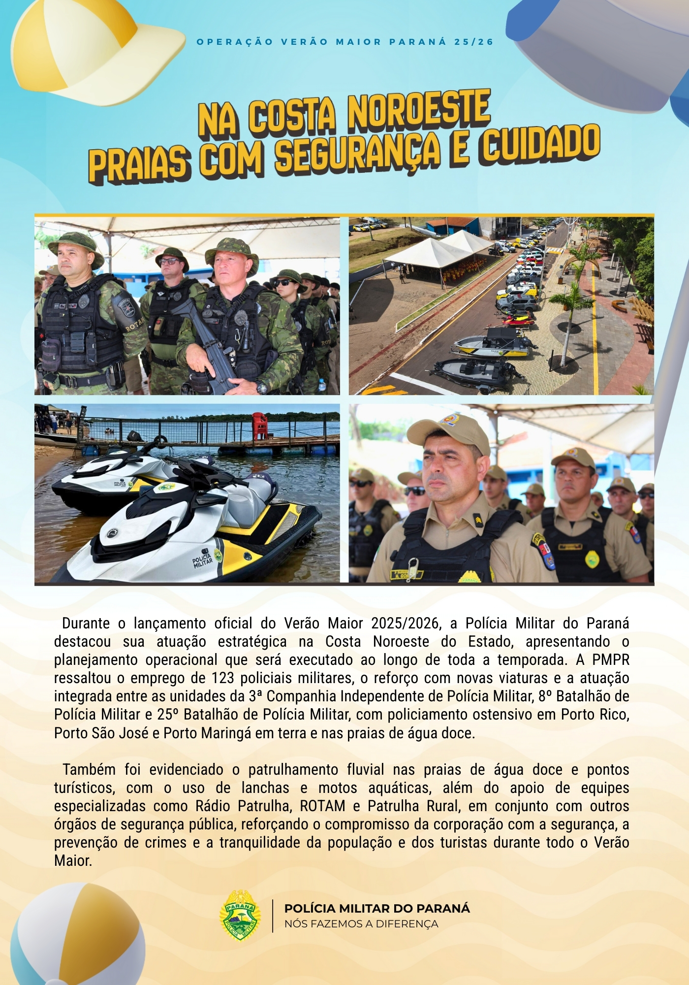 Ao longo de toda a operação, o informativo será divulgado semanalmente