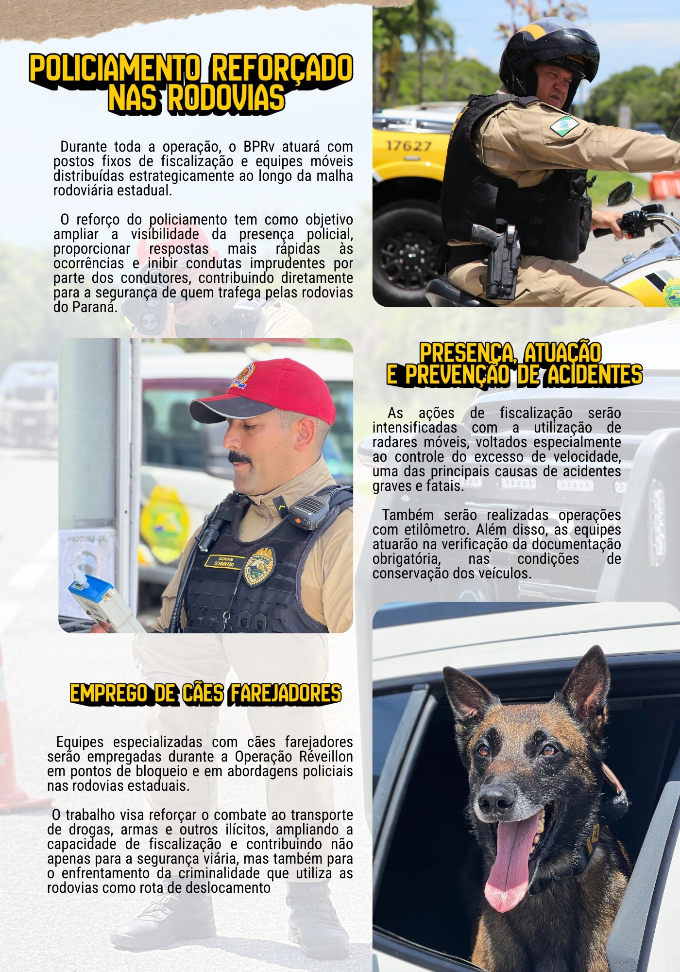 Ao longo de toda a operação, o informativo será divulgado semanalmente