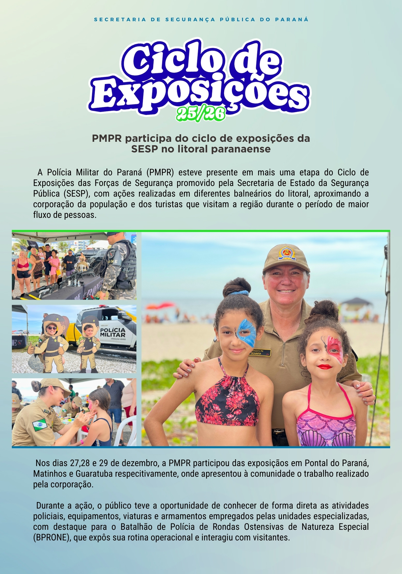 Ao longo de toda a operação, o informativo será divulgado semanalmente