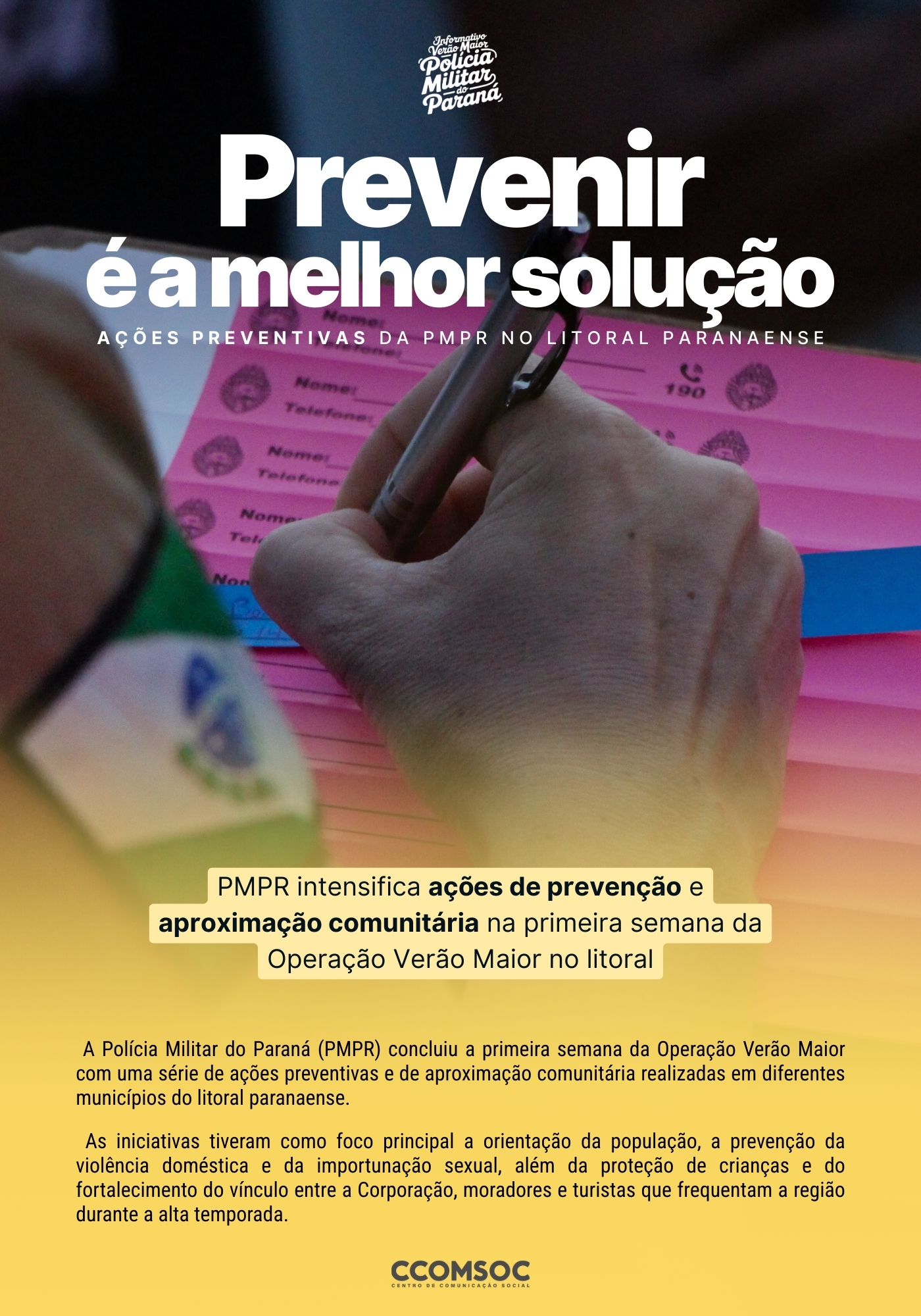 Ao longo de toda a operação, o informativo será divulgado semanalmente