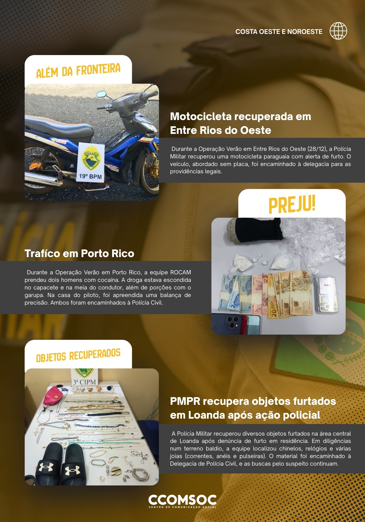 Ao longo de toda a operação, o informativo será divulgado semanalmente