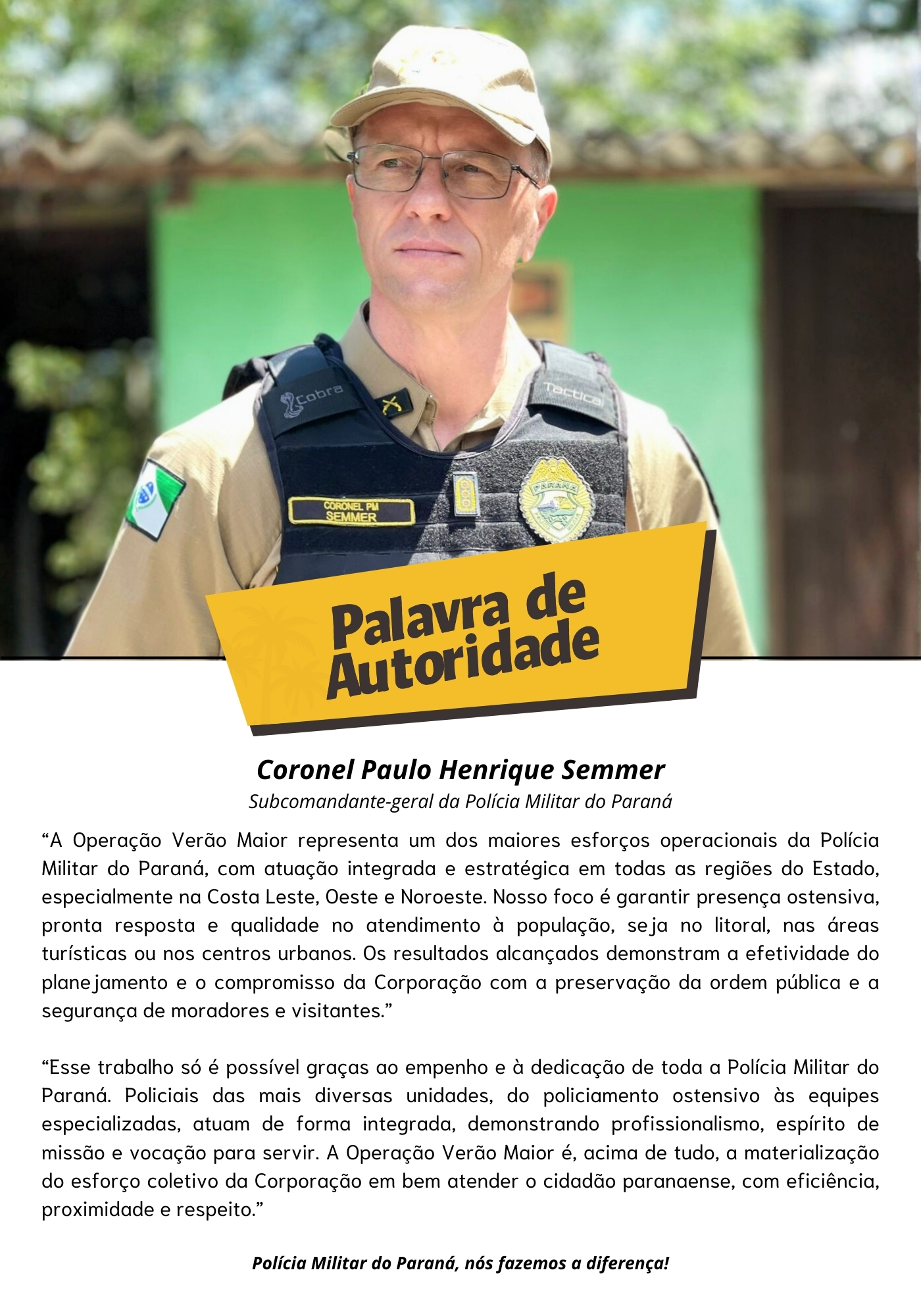 Ao longo de toda a operação, o informativo seguirá com divulgação semanal, destacando o trabalho técnico, humano e profissional dos homens e mulheres da PMPR