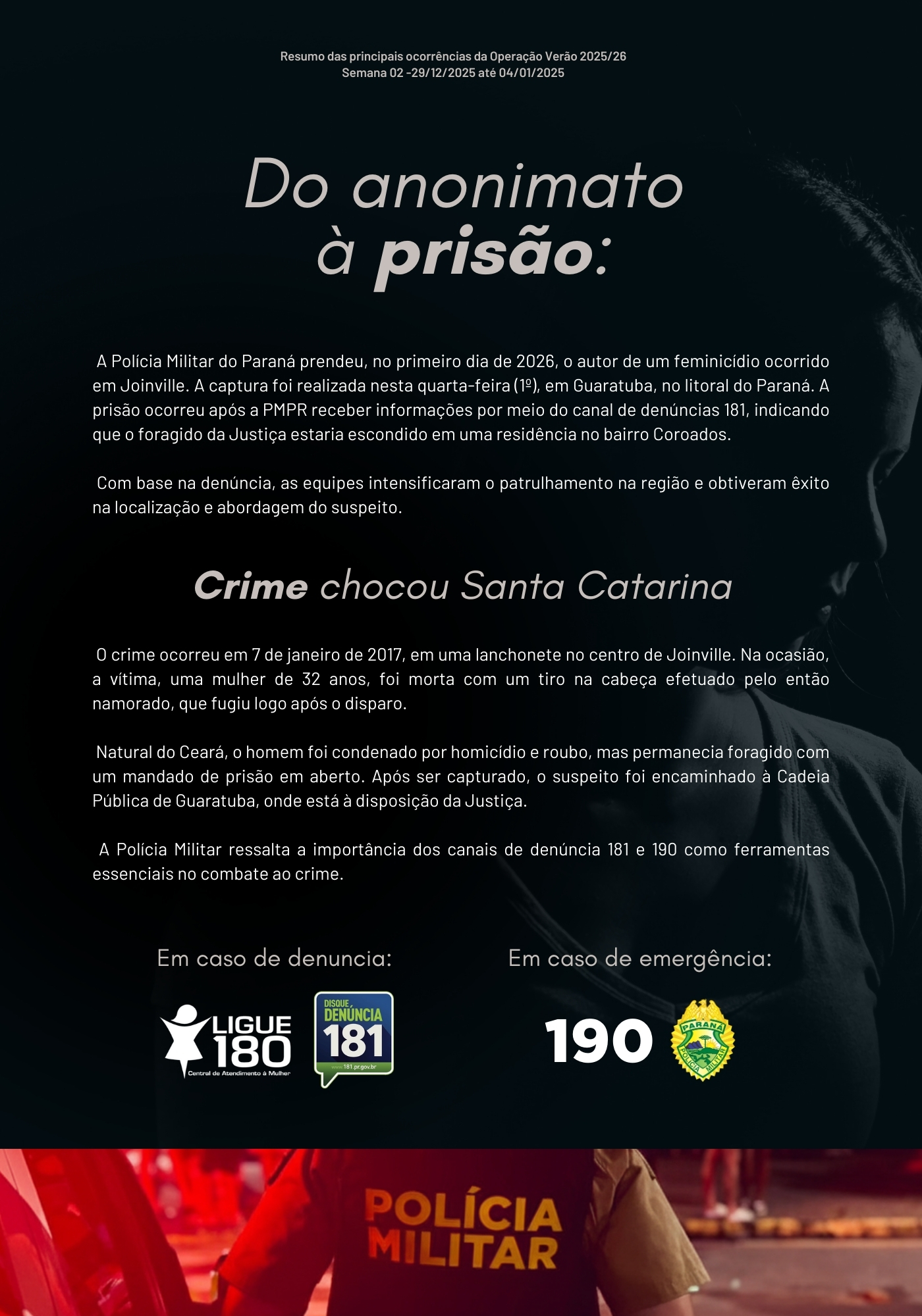 Ao longo de toda a operação, o informativo seguirá com divulgação semanal, destacando o trabalho técnico, humano e profissional dos homens e mulheres da PMPR