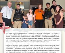 Nesta edição, o leitor confere matérias especiais produzidas pelo CCOMSOC, registros de ocorrências que demonstram a eficiência do policiamento preventivo e ostensivo