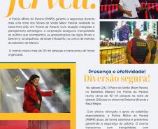 Nesta edição, o leitor confere matérias especiais produzidas pelo CCOMSOC, registros de ocorrências que demonstram a eficiência do policiamento preventivo e ostensivo