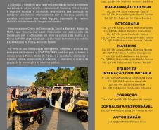 Com periodicidade semanal ao longo de toda a operação, a publicação destaca o trabalho técnico, humano e profissional dos homens e mulheres da PMPR
