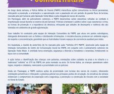 Com periodicidade semanal ao longo de toda a operação, o informativo tem como propósito ampliar a divulgação das ações realizadas pelas unidades operacionais, além de apresentar as ocorrências de maior relevância registradas durante o período.