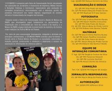 Com periodicidade semanal ao longo de toda a operação, o informativo tem como propósito ampliar a divulgação das ações realizadas pelas unidades operacionais, além de apresentar as ocorrências de maior relevância registradas durante o período.