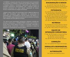 Com circulação semanal ao longo de toda a operação, o informativo tem como objetivo ampliar a divulgação das ações desenvolvidas pela PMPR