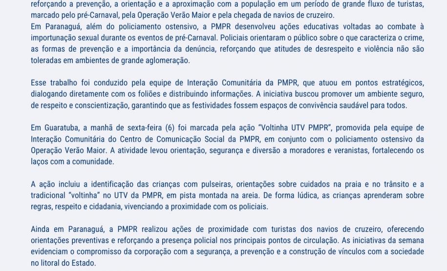 Com periodicidade semanal ao longo de toda a operação, o informativo tem como propósito ampliar a divulgação das ações realizadas pelas unidades operacionais, além de apresentar as ocorrências de maior relevância registradas durante o período.